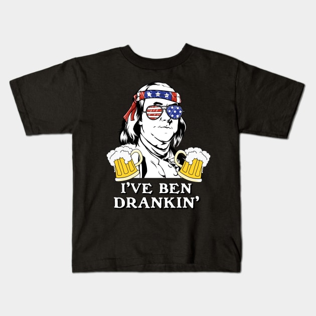 I've Ben Drankin' Benjamin Franklin Drinking Design Kids T-Shirt by 4Craig